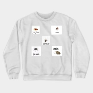 Bugs With Names 4 Crewneck Sweatshirt